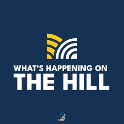 Podcast thumbnail for What's Happening on The Hill