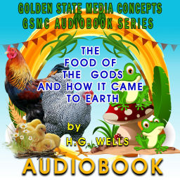 Podcast thumbnail for GSMC Audiobook Series: The Food of the Gods and How it Came to Earth by H.G. Wells