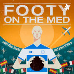 Podcast thumbnail for Footy On The Med