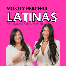 Podcast thumbnail for Mostly Peaceful Latinas