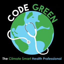 Podcast thumbnail for Code Green: The Climate-Smart Health Professional
