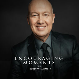 Podcast thumbnail for Encouraging Moments with Bobby Williams!