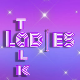 Podcast thumbnail for Ladies Talk