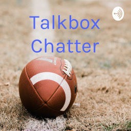 Podcast thumbnail for Talkbox Chatter