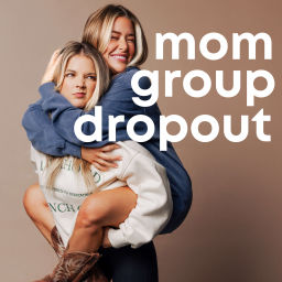 Podcast thumbnail for Mom Group Dropout