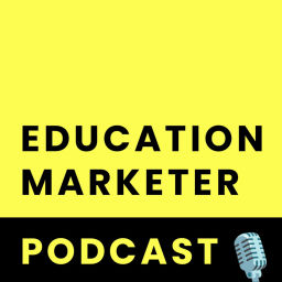 Podcast thumbnail for Education Marketer