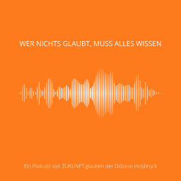 Podcast thumbnail for Wer nichts glaubt, muss alles wissen
