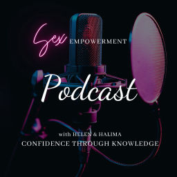 Podcast thumbnail for Sex Empowerment w Helen & Halima