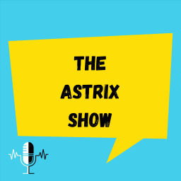 Podcast thumbnail for The Astrix Show