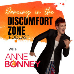 Podcast thumbnail for Dancing in the Discomfort Zone with Anne Bonney