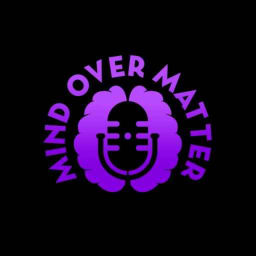 Podcast thumbnail for Mind Over Matter Podcast