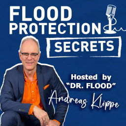 Podcast thumbnail for FLOOD PROTECTION SECRETS by Dr Andreas Klippe｜Homeowner｜Businessman｜Public Servant｜Architect/ Engr.