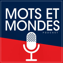 Podcast thumbnail for Mots et Mondes