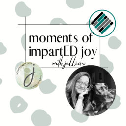 Podcast thumbnail for Moments of ImpartED Joy