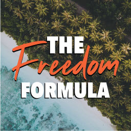 Podcast thumbnail for The Freedom Formula Podcast: Achieving Financial, Location and Time Freedom