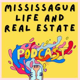 Podcast thumbnail for Mississauga Life & Real Estate