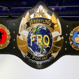 Podcast thumbnail for Fro Wrestling Podcast