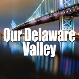 Podcast thumbnail for Our Delaware Valley Podcast