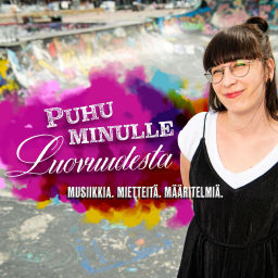 Podcast thumbnail for Puhu minulle luovuudesta