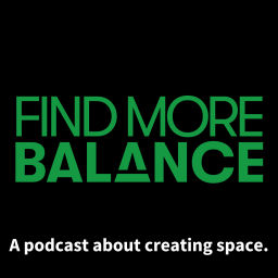 Podcast thumbnail for Find More Balance