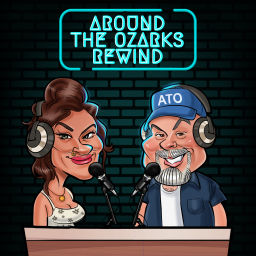 Podcast thumbnail for Around The Ozarks Rewind