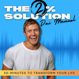 Podcast thumbnail for The 2% Solution: 30 Minutes to Transform Your Life