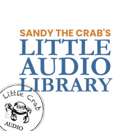 Podcast thumbnail for Sandy the Crab's Little Audio Library
