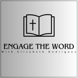Podcast thumbnail for Engage the Word With Elizabeth Rodríguez