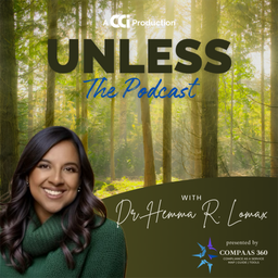 Podcast thumbnail for Unless: The Podcast, hosted by Dr. Hemma R. Lomax