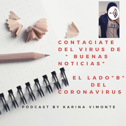 Podcast thumbnail for "#CONTAGIATE DEL VIRUS...DE BUENAS NOTICIAS"...EL LABO "B" DEL #CORONAVIRUS