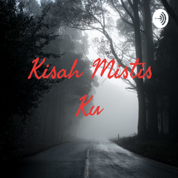 Podcast thumbnail for Kisah Mistis Ku