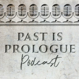 Podcast thumbnail for Past is Prologue Podcast