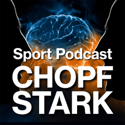 Podcast thumbnail for CHOPFSTARK - Der Schweizer Sport Podcast mit Tiefgang und Hochgefühlen