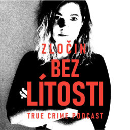 Podcast thumbnail for ZLOČIN BEZ LÍTOSTI