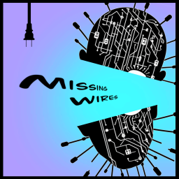 Podcast thumbnail for Missing Wires