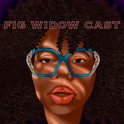 Podcast thumbnail for Fig Widow Cast