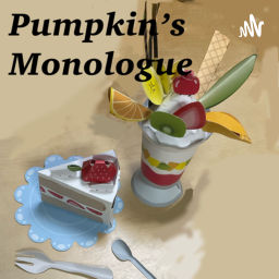 Podcast thumbnail for Pumpkin’s Monologue