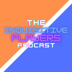 Podcast thumbnail for Inquisitive Players Podcast