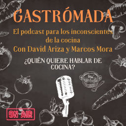 Podcast thumbnail for Gastrómada el sinsentido de la gastronomía