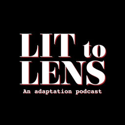Podcast thumbnail for Lit to Lens