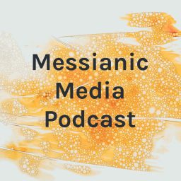 Podcast thumbnail for Messianic Media Podcast