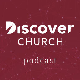 Podcast thumbnail for Discover Church Podcast