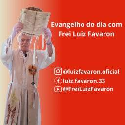 Podcast thumbnail for Evangelho do dia com Frei Luiz Favaron