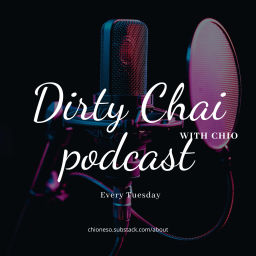 Podcast thumbnail for Dirty Chai with Chio Podcast