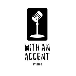 Podcast thumbnail for with An Accent