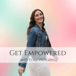 Podcast thumbnail for Get Empowered