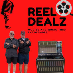 Podcast thumbnail for Reel Dealz Movies and Music thru the Decades Podcast