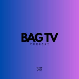Podcast thumbnail for Bag TV Podcast