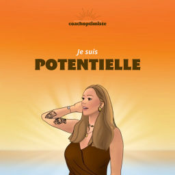Podcast thumbnail for Je suis POTENTIELLE