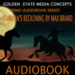 Podcast thumbnail for GSMC Audiobook Series: Gunman's Reckoning by Max Brand